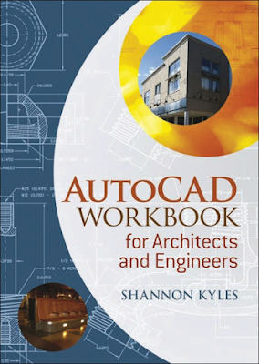 Auto CAD Workbook for Architects and Engineers by Shannon Kyles PDF Free Download