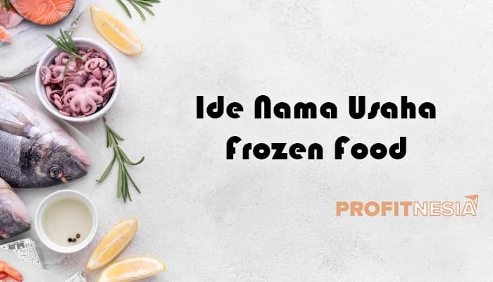 rekomendasi ide nama usaha frozen food