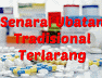 Senarai Ubatan Tradisional Yang Diharamkan KKM (2008-2020)