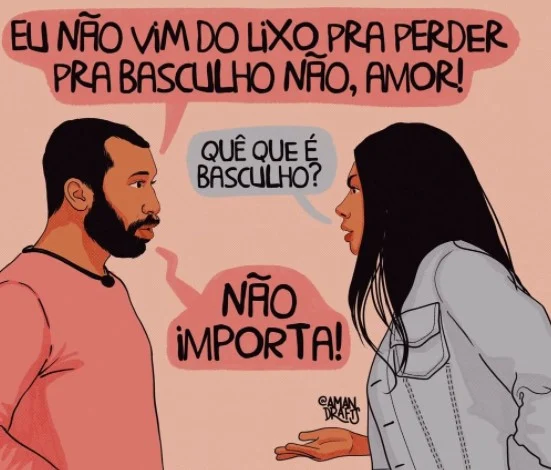 A ilustração da matéria é muito conhecida: no BBB21, Gil do Vigor e a funkeira Pocah estão brigando quando Gil solta a máxima: "Não vou perder pra basculho"