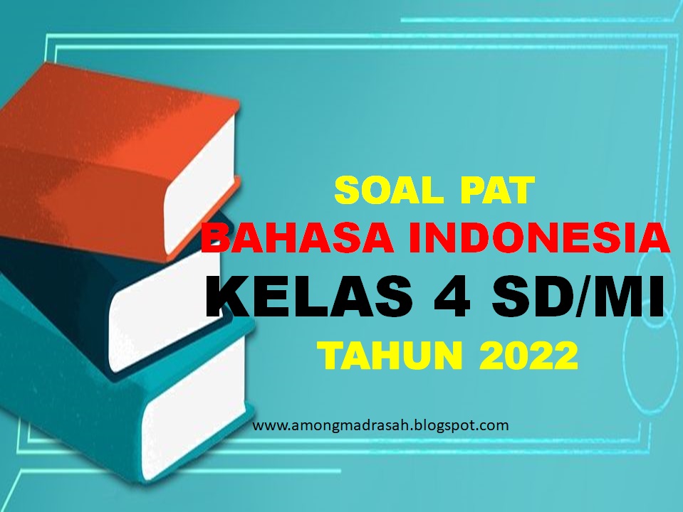 Soal PAT Bahasa Indonesia Kelas 4