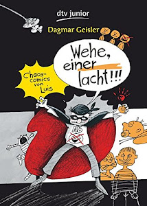 Wehe, einer lacht!: Chaos-Comics von Luis Nr. 2 (Die Chaos-Comic-Reihe, Band 2)