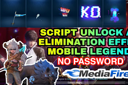 KUMPULAN SCRIPT EFFECT ELIMINATION MOBILE LEGENDS TERBARU PATCH POPOL KUPA VERSI ZARCHIVER