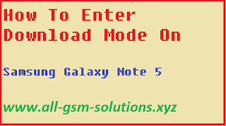 How To Enter Download Mode On Samsung Galaxy Note 5