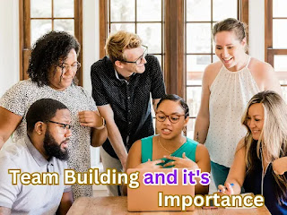 Team building and it's Importance