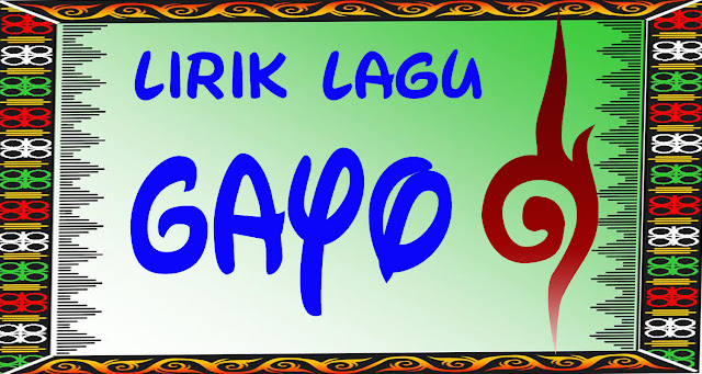 lirik lagu gayo