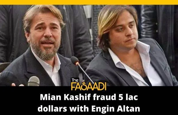 Mian Kashif fraud 5 lac dollars with Engin Altan