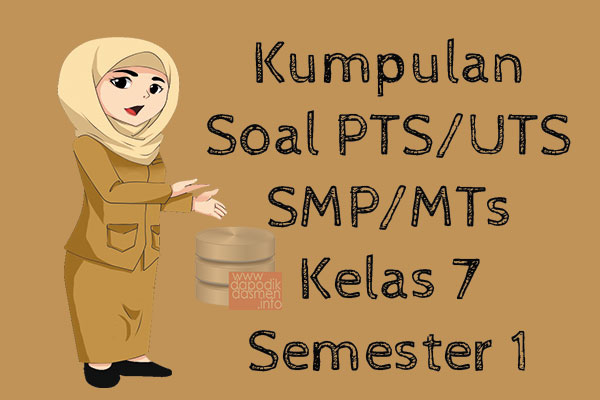 Kumpulan Soal UTS/PTS SMP/MTS Kurikulum Merdeka Semester 1 Kelas 7, Kumpulan Soal dan Kunci Jawaban UTS/PTS Kelas 7 SMP/MTS Kurikulum Merdeka, Contoh Kumpulan Soal PTS (UTS) SMP/MTS Kelas 7 KURIKULUM MERDEKA, Kumpulan Soal Ujian Tengah Semester Penilaian Tengah Semester UTS/PTS SMP/MTS Lengkap dengan Kunci Jawaban