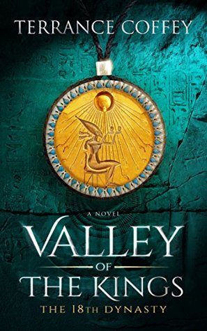 VALLEY OF THE KINGS: THE 18TH DYNASTY by Terrance Coffey 