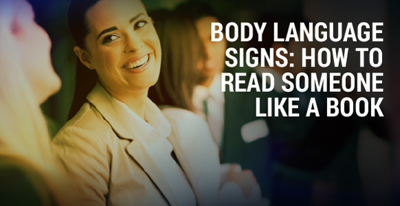 The 9 Unconscious Body Language Signs That’ll Have You Reading Someone Like A Book