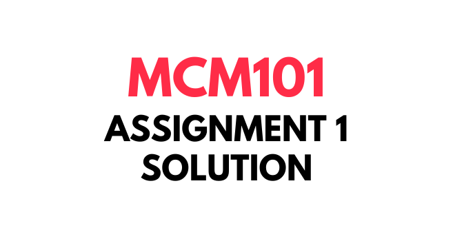 MCM101 Assignment 1 Solution Spring 2021