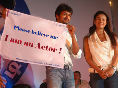 Vijay is an actor!!!!LOL. This guy is a funny bloke.