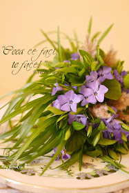 ceea ce faci te face citat p Teofil Paraian vinca major periwinkle bouquet buchet saschiu toporasi violet