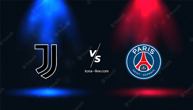 كورة لايف مشاهدة مباراة باريس سان جيرمان ويوفنتوس بث مباشر دوري أبطال أوروبا