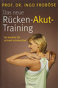 Das neue Rücken-Akut-Training: So werden Sie schnell schmerzfrei