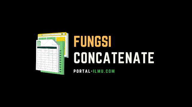 Contoh Fungsi CONCATENATE dan Penerapannya di Microsoft Excel