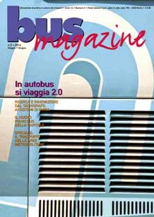 Bus Magazine 2014-03 - Maggio & Giugno 2014 | TRUE PDF | Bimestrale | Professionisti | Trasporti
Bimestrale di politica e cultura dei trasporti.