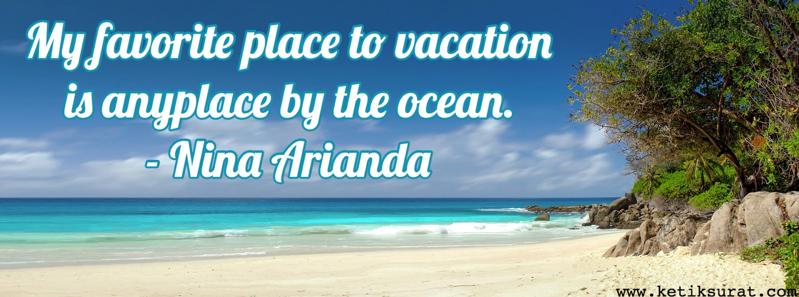40 Kutipan Tokoh Terkenal Dunia Tentang Liburan Vacation Ketik Surat