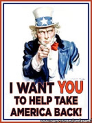 UNCLE SAM WANTS YOU TO - "TAKE AMERICA BACK."