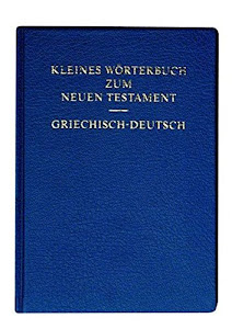 Kleines Wörterbuch zum Neuen Testament: Griechisch-Deutsch