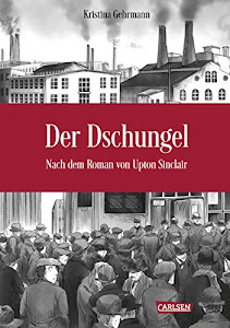 Der Dschungel: Nach dem Roman von Upton Sinclair