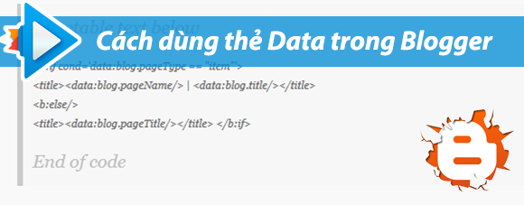 #14 Các thẻ Data gọi dữ liệu cơ bản trong Blogger