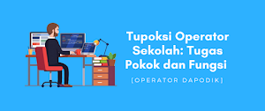 INILAH KEMUNGKINAN PENGURANGAN BEBAN KERJA OPERATOR DAPODIK 