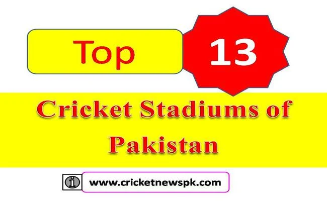 Top 13 Cricket Stadiums Of Pakistan Best Cricket Stadiums