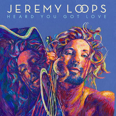 JEREMY LOOPS HEARD YOU GOT LOVE review