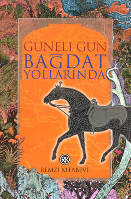 Bağdat Yollarında / Güneli Gün | Kitap Yorumu