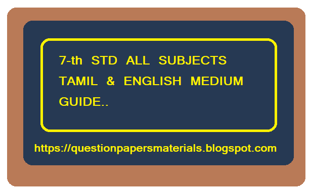 7-th STD ALL SUBJECTS TAMIL & ENGLISH MEDIUM GUIDE..