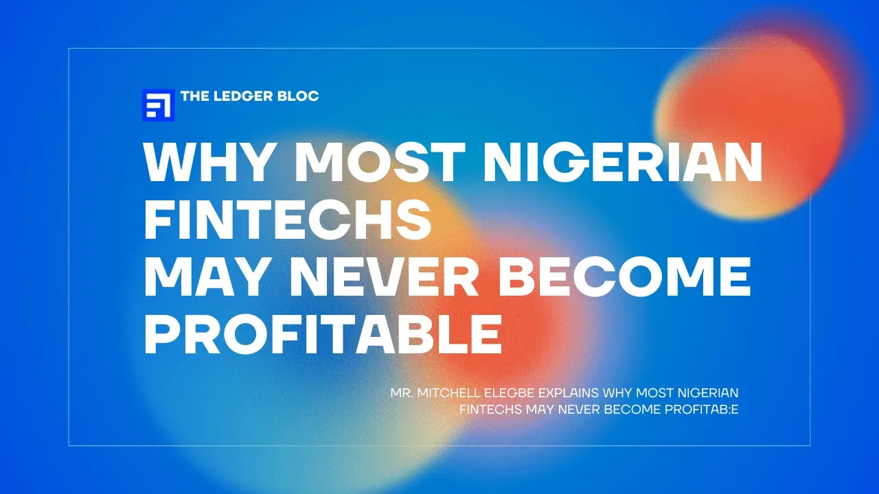 Why Most Nigerian Fintechs Never Become Profitable