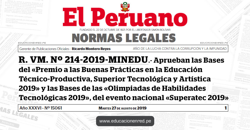 R. VM. Nº 214-2019-MINEDU - Aprueban las Bases del «Premio a las Buenas Prácticas en la Educación Técnico-Productiva, Superior Tecnológica y Artística 2019» y las Bases de las «Olimpiadas de Habilidades Tecnológicas 2019», del evento nacional «Superatec 2019»