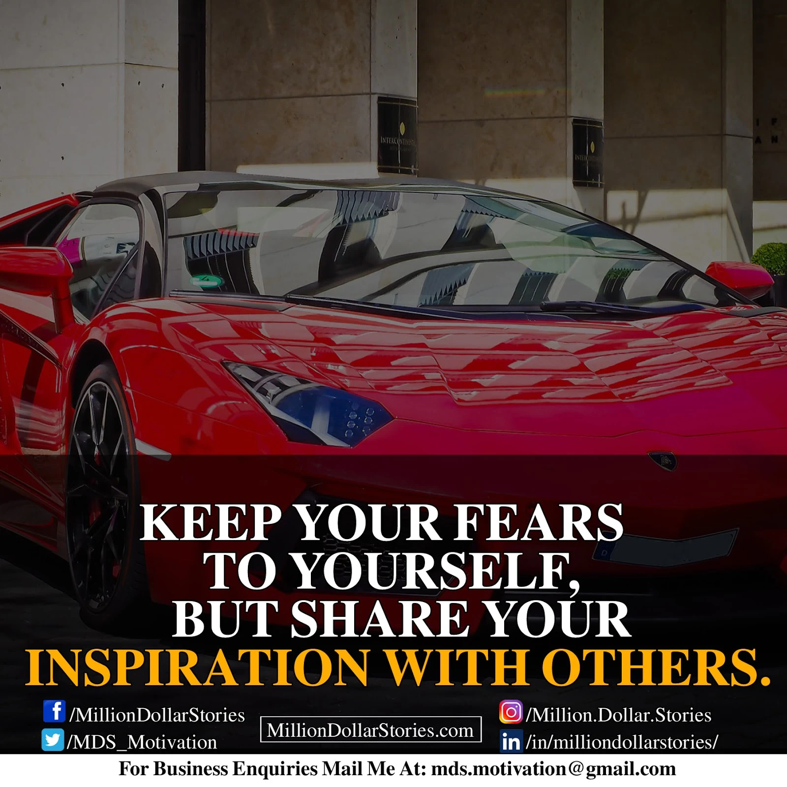 KEEP YOUR FEARS TO YOURSELF, BUT SHARE YOUR INSPIRATION WITH OTHERS.