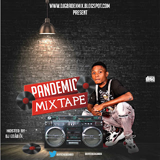 [Mixtape] Dj Gbadex -  pandemic mix #Arewapublisize