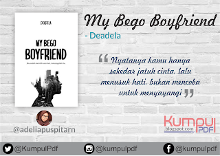 Download dan baca online novel My Bego Boyfriend karya Deadela Download Novel My Bego Boyfriend by Deadela Pdf