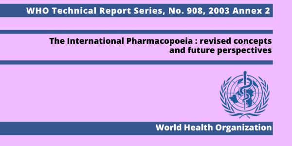 The International Pharmacopoeia : revised concepts and future perspectives