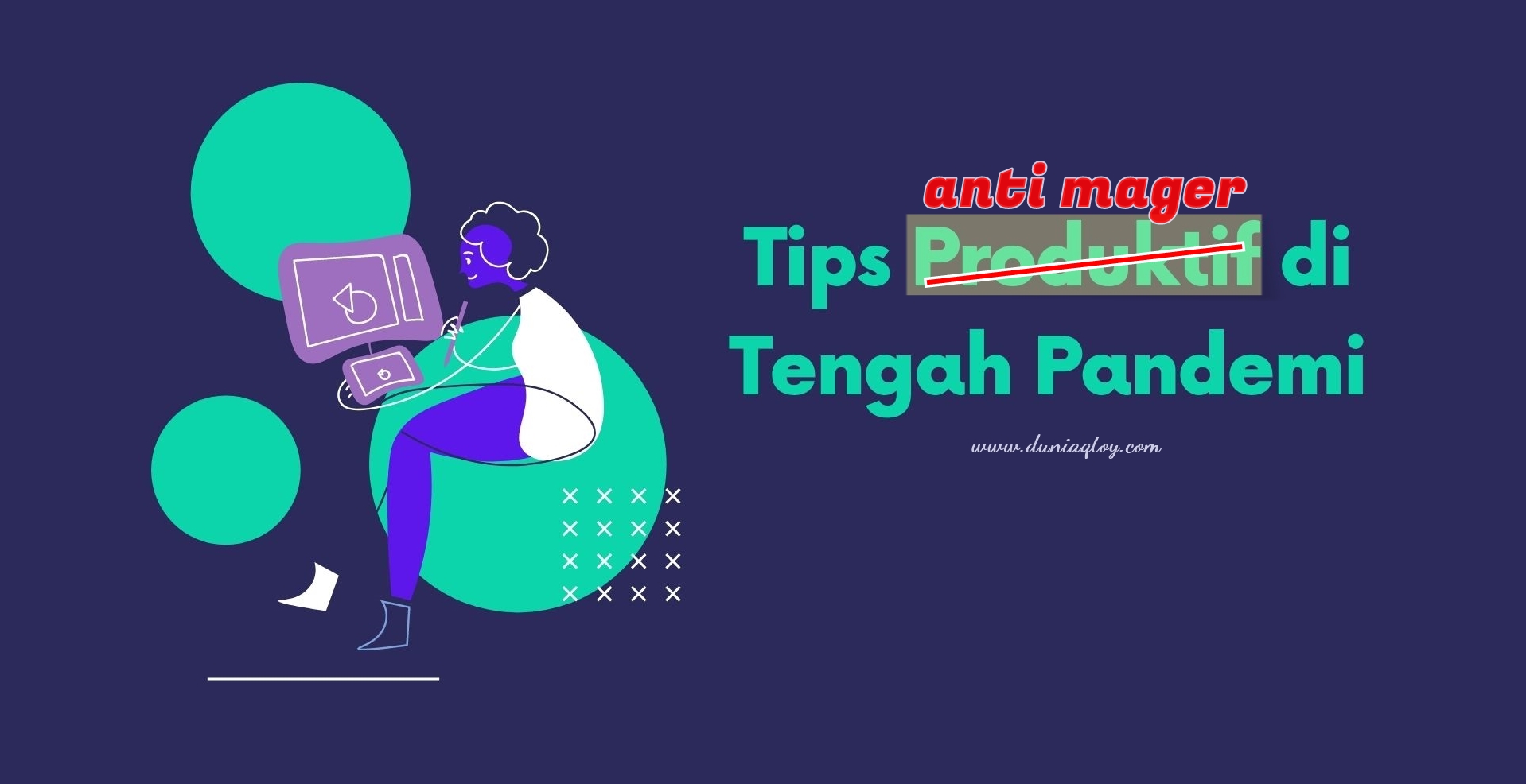 Tips Produktif di Tengah Pandemi