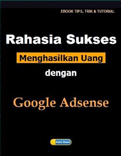 Ebook Rahasia Sukses Menghasilkan Uang dengan Google Adsense