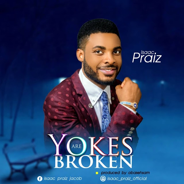 Download: Isaac Praiz - Yokes Are Broken | @isaacpraiz