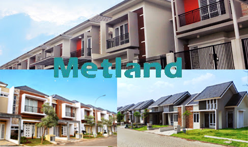 METLAND RUMAH IDAMAN INVESTASI MASA DEPAN, RUMAH IDAMAN MODEREN MINIMALIS, INVESTASI PROPERTI TERBAIK DI INDONESIA