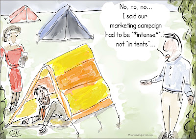 Marketing in Tents Cartoon. A marketing campaign that the boss wanted to be intense ends up on a campsite..