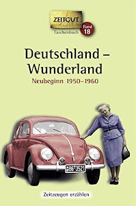 Deutschland - Wunderland. Taschenbuch: Erinnerungen 1950-1960 (Zeitgut Taschenbuch)