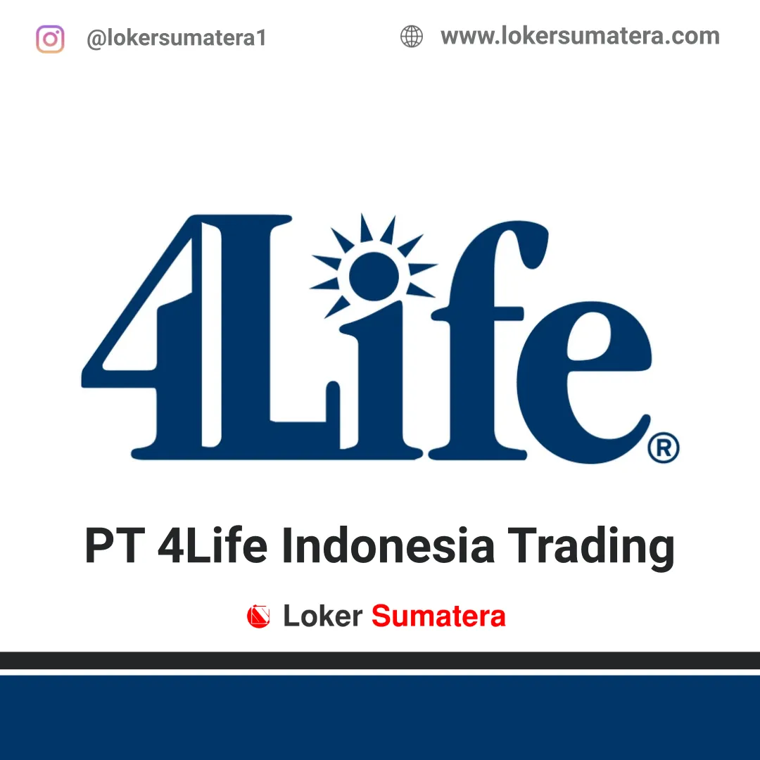 Lowongan Kerja PT 4Life Indonesia Trading Pekanbaru Februari 2020