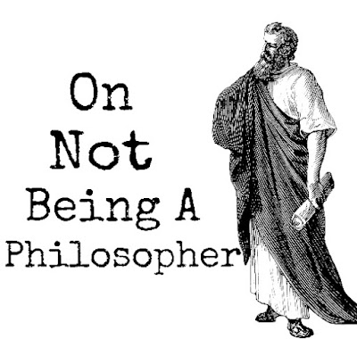 On Not Being A Philosopher Questions Answers