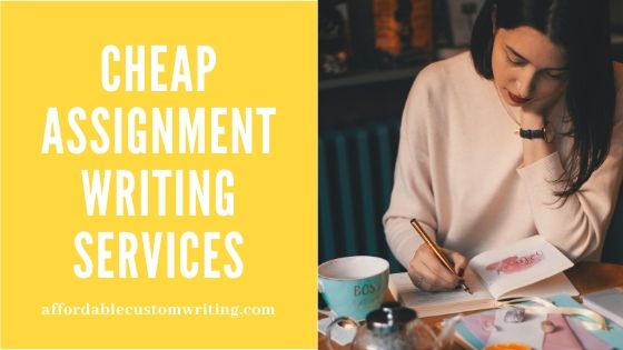 Cheap Assignment Writing Services