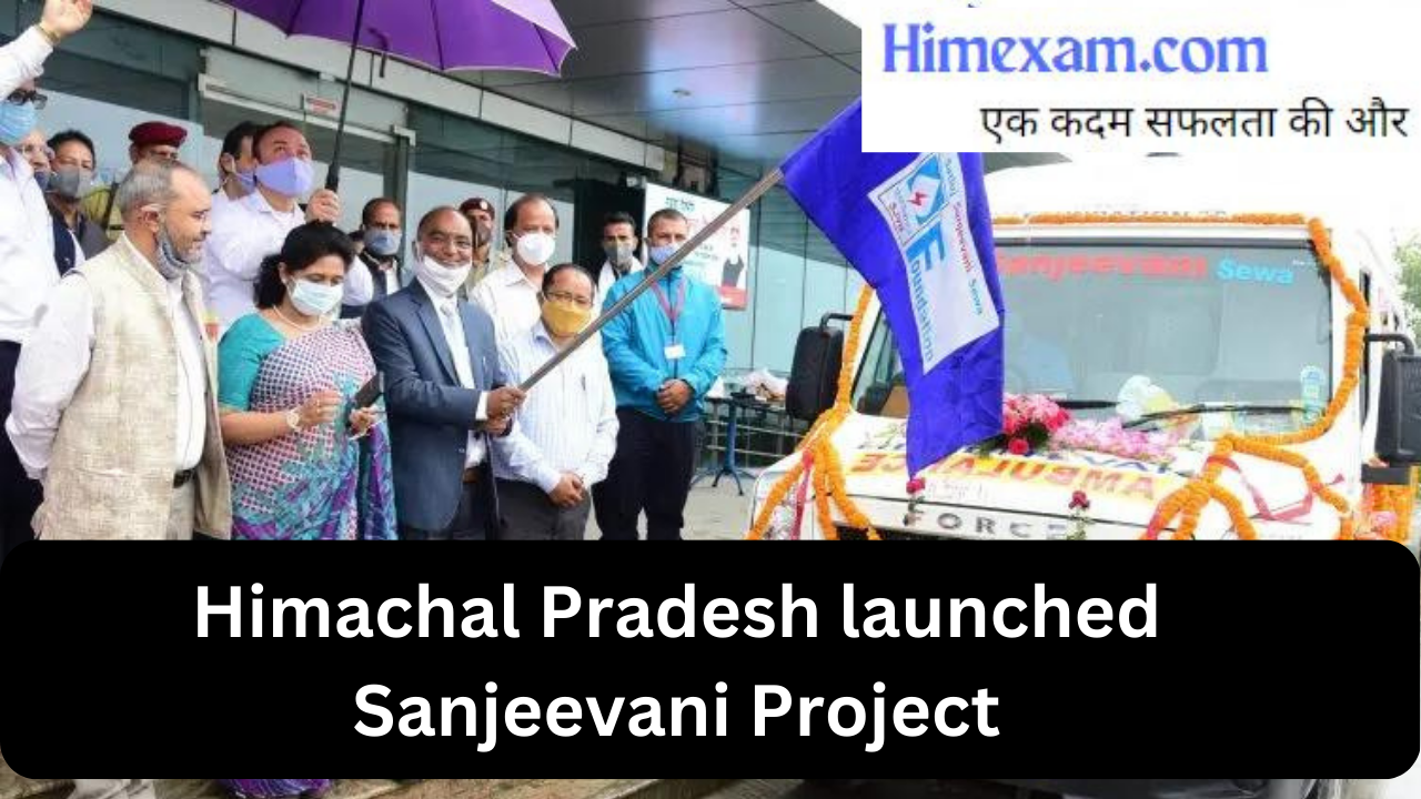 Sanjeevani Project launched by the Government of Himachal Pradesh