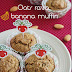Eggless oats rava banana muffin