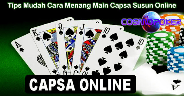 Tips Mudah Cara Menang Main Capsa Susun Online 