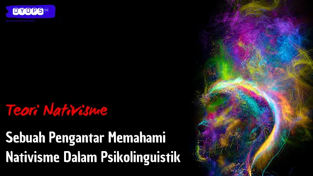 Memahami Teori Nativisme Dalam Psikolinguistik